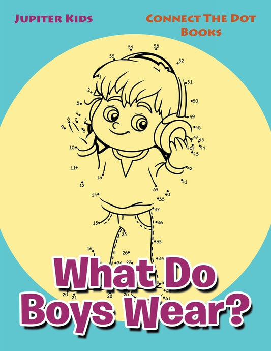 What Do Boys Wear?: Connect The Dot Books