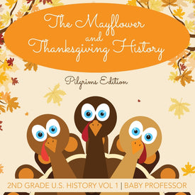 The Mayflower and Thanksgiving History | Pilgrims Edition | 2nd Grade U.S. History Vol 1