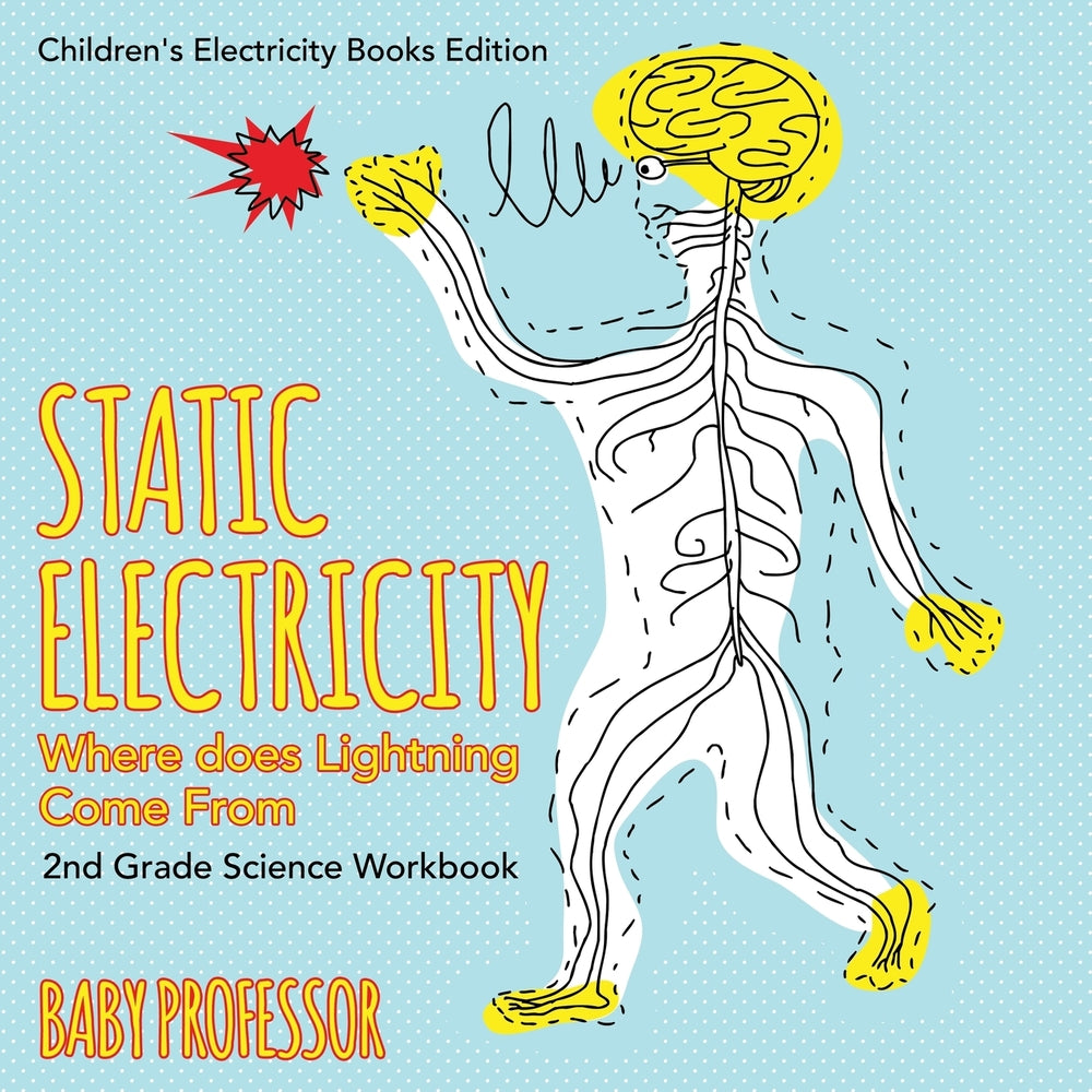 Static Electricity (Where does Lightning Come From): 2nd Grade Science Workbook | Childrens Electricity Books Edition