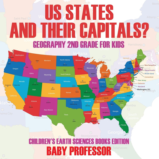US States And Their Capitals: Geography 2nd Grade for Kids | Children's Earth Sciences Books Edition