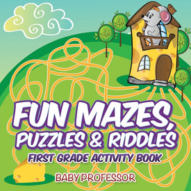 Fun Mazes Puzzles & Riddles | First Grade Activity Book