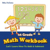 1st Grade Math Workbook: Lets Learn How To Add & Subtract