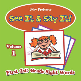 See It & Say It! : Volume 1 | First (1st) Grade Sight Words