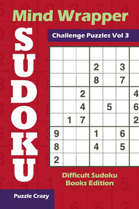 Mind Wrapper Sudoku Challenge Puzzles Vol 3: Difficult Sudoku Books Edition