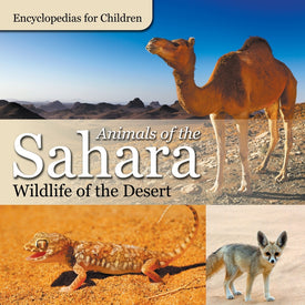Animals of the Sahara | Wildlife of the Desert | Encyclopedias for Children