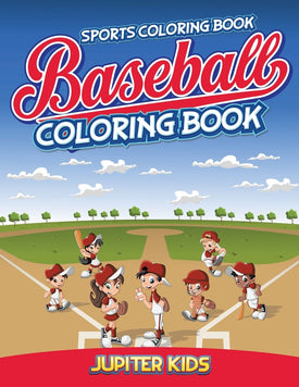Sports Coloring Book: Baseball Coloring Book