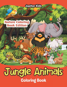 Jungle Animals Coloring Book: Nature Coloring Book Edition