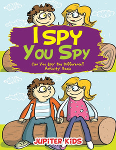 I Spy You Spy: Can You Spy the Difference Activity Book