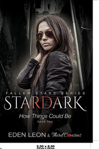 Stardark - How Things Could Be (Book 2) Fallen Stars Series