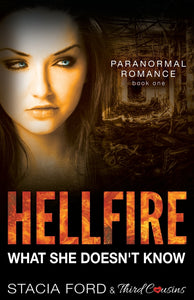 Hellfire - What She Doesnt Know (Paranormal Romance Series) (Volume 1)
