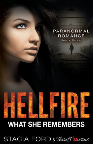 Hellfire - What She Remembers: Book 3 (Paranormal Romance Series) (Volume 3)