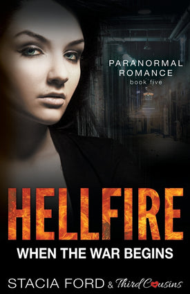 Hellfire - When The War Begins: Book 5 (Paranormal Romance Series) (Volume 5)