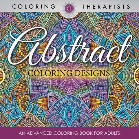 Abstract Coloring Designs: An Advanced Coloring Book For Adults