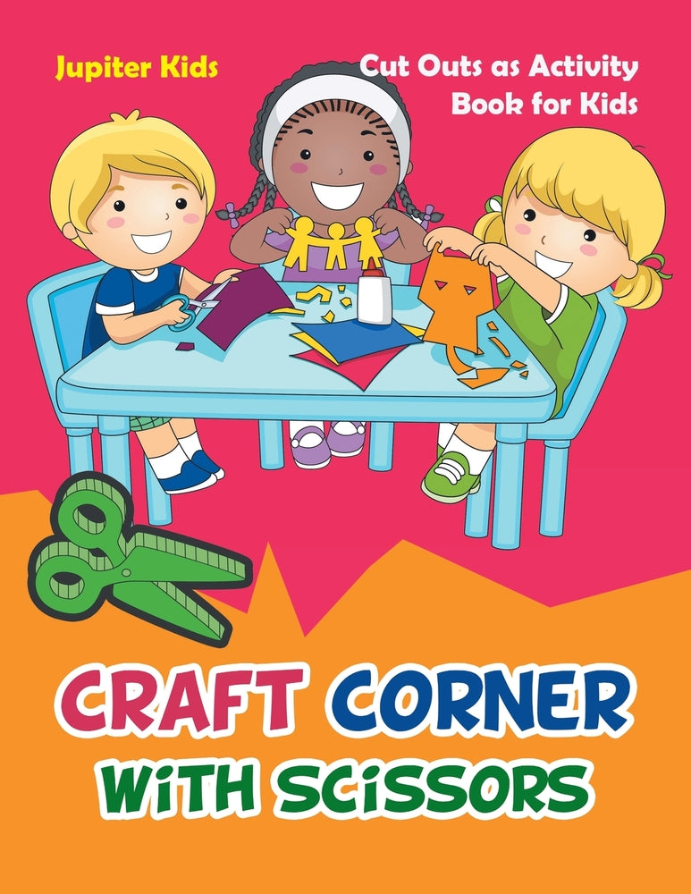 Craft Corner with Scissors: Cut Outs as Activity Book for Kids