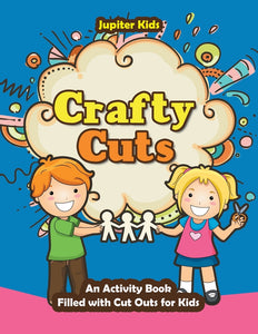 Crafty Cuts: An Activity Book Filled with Cut Outs for Kids