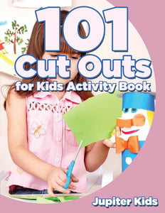 101 Cut Outs for Kids Activity Book