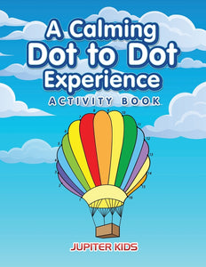 A Calming Dot to Dot Experience Activity Book