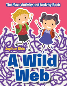 A Wild Web: The Maze Activity and Activity Book