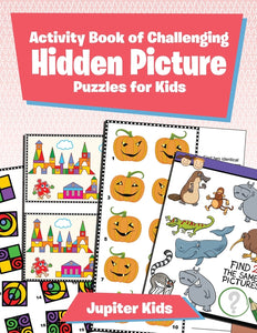 Activity Book of Challenging Hidden Picture Puzzles for Kids