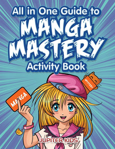 All in One Guide to Manga Mastery Activity Book