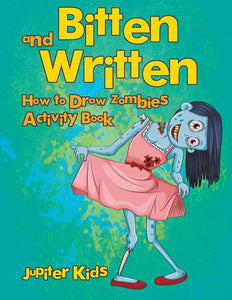 Bitten and Written: How to Draw Zombies Activity Book