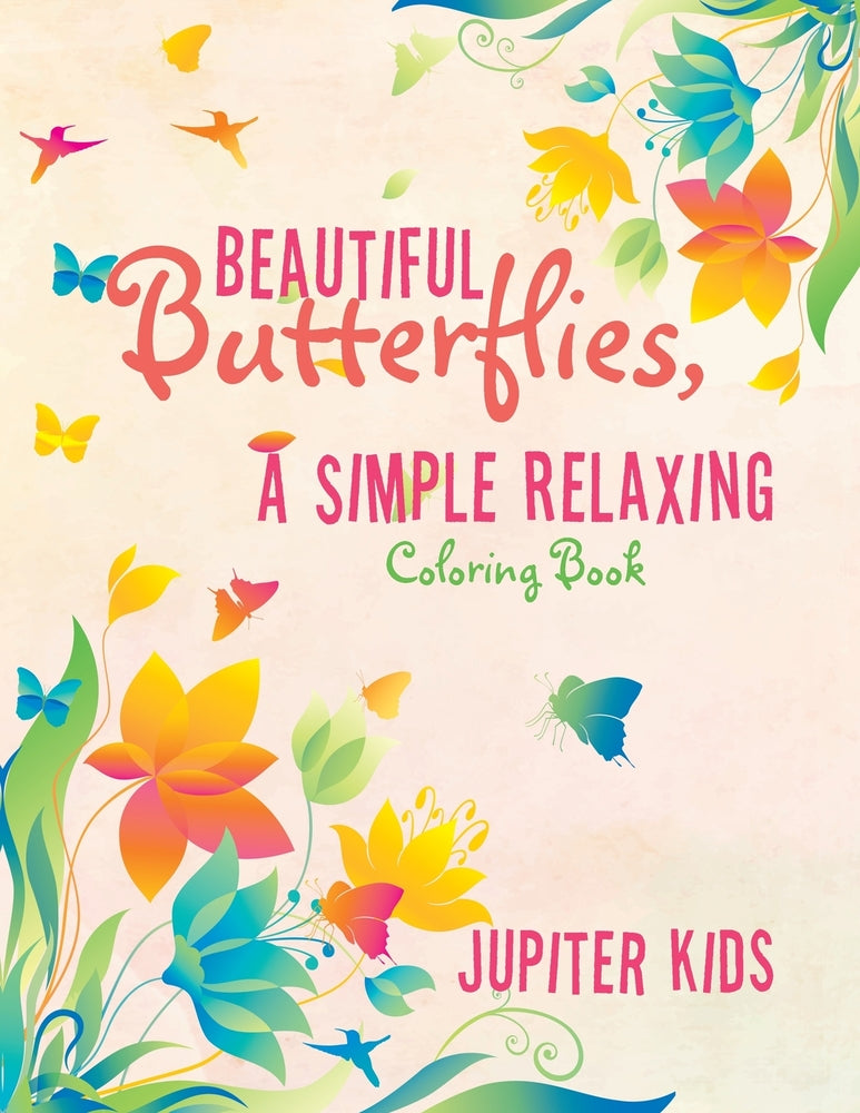 Beautiful Butterflies, a Simple Relaxing Coloring Book