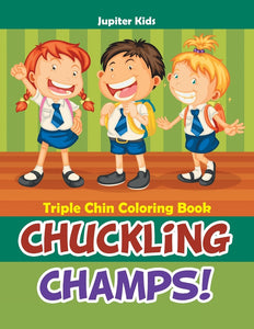 Chuckling Champs! Triple Chin Coloring Book