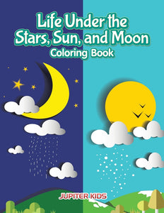 Life Under the Stars Sun and Moon Coloring Book