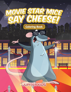 Movie Star Mice Say Cheese! Coloring Book