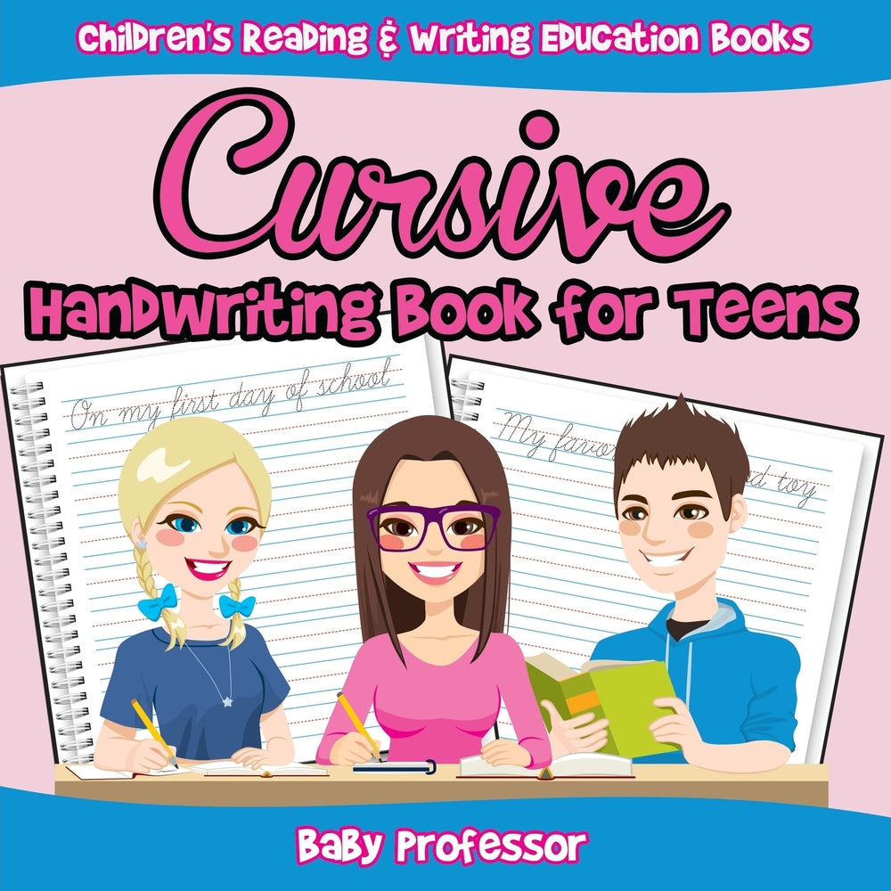 Cursive Handwriting Book for Teens : Childrens Reading & Writing Education Books