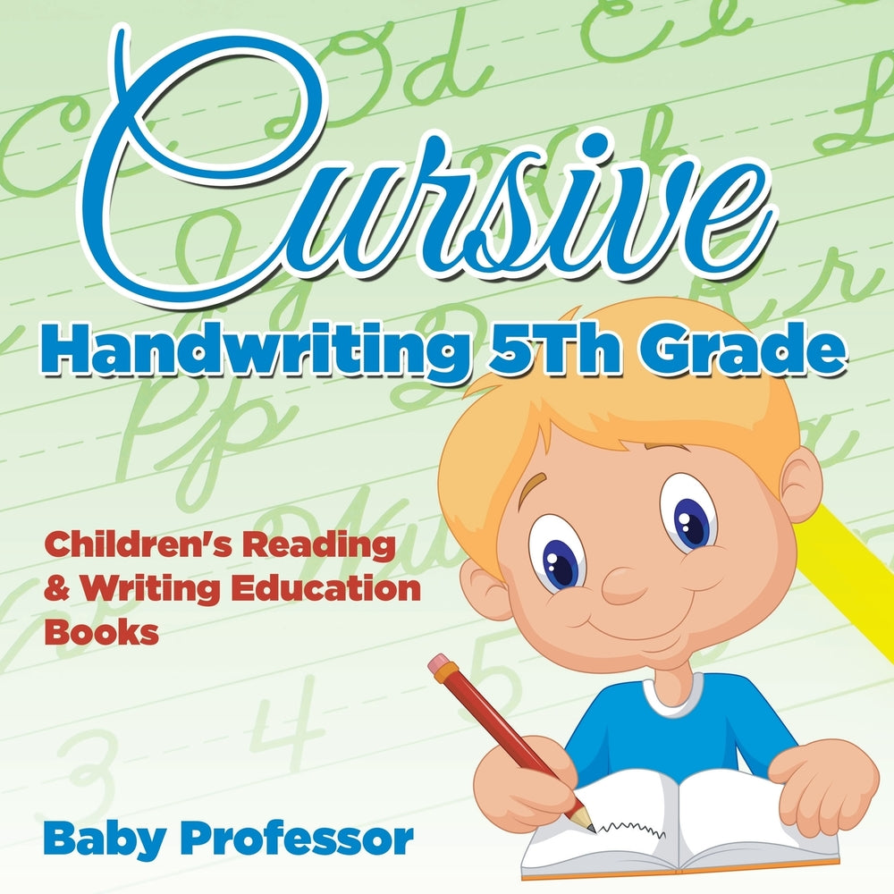 Cursive Handwriting 5th Grade : Children's Reading & Writing Education Books