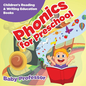 Phonics for Preschool : Childrens Reading & Writing Education Books
