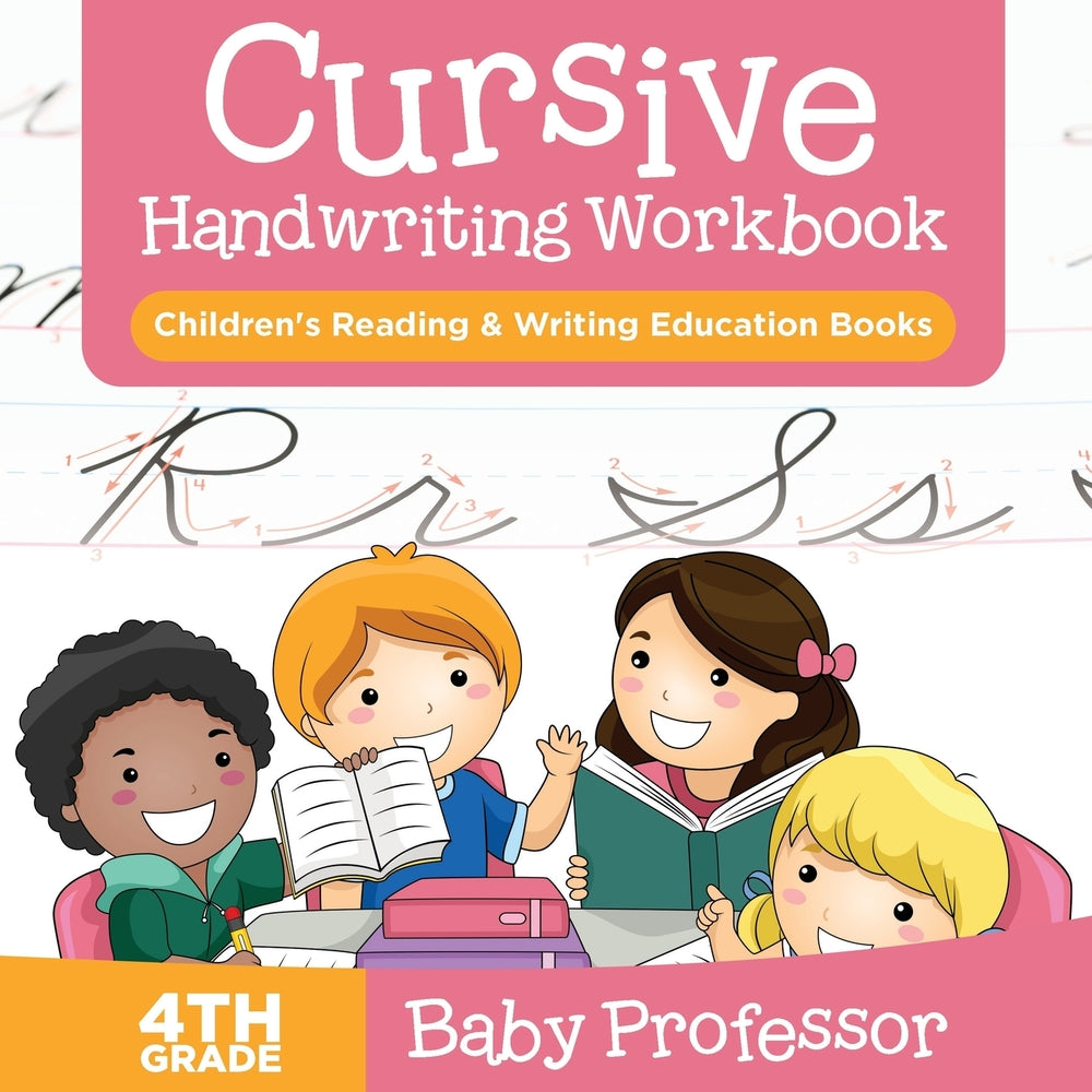 Cursive Handwriting Workbook 4th Grade : Children's Reading & Writing Education Books