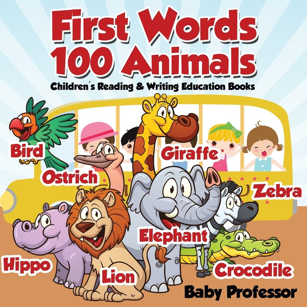 First Words 100 Animals : Children's Reading & Writing Education Books