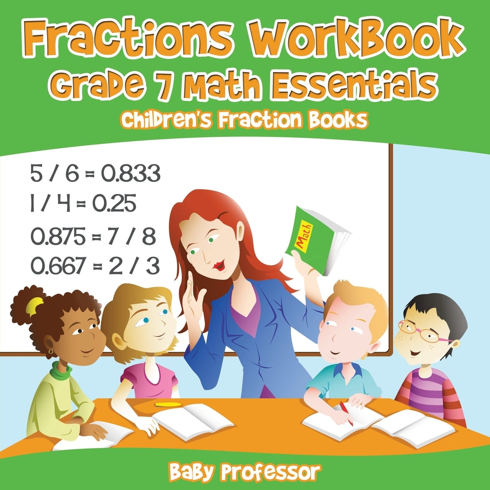 Fractions Workbook Grade 7 Math Essentials: Childrens Fraction Books