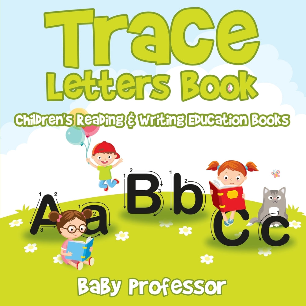 Trace Letters Book : Children's Reading & Writing Education Books