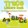 Trace Letters Book : Childrens Reading & Writing Education Books