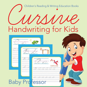 Cursive Handwriting for Kids : Childrens Reading & Writing Education Books