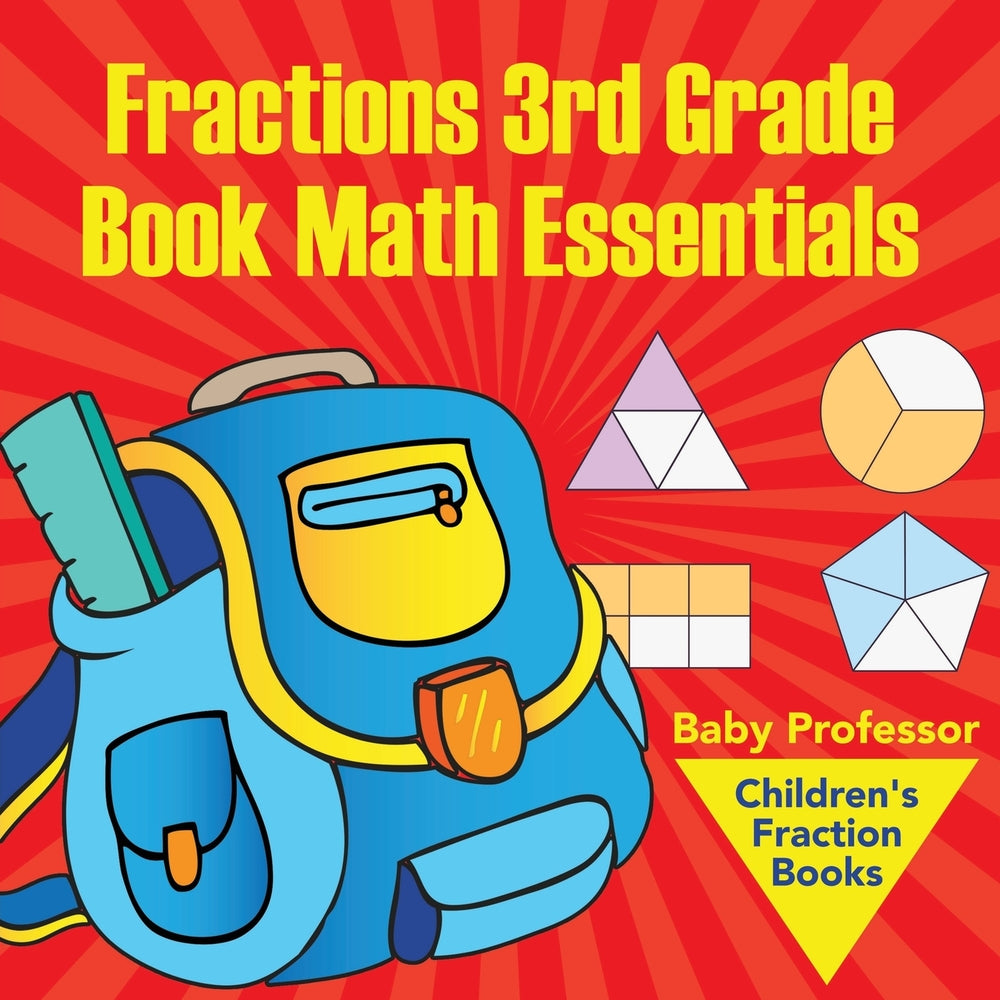 Fractions 3rd Grade Book Math Essentials: Childrens Fraction Books