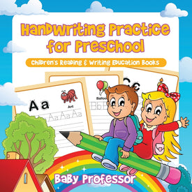 Handwriting Practice for Preschool : Childrens Reading & Writing Education Books
