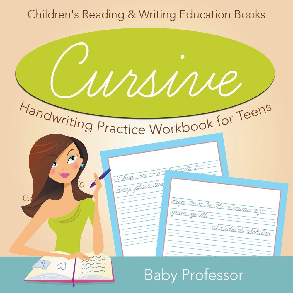 Cursive Handwriting Practice Workbook for Teens : Childrens Reading & Writing Education Books