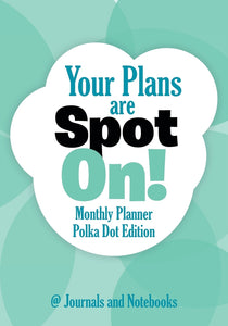 Your Plans are Spot On! Monthly Planner Polka Dot Edition