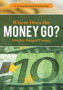 Where Does the Money Go Monthly Budget/Planner