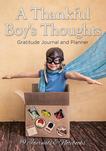 A Thankful Boys Thoughts. Gratitude Journal and Planner
