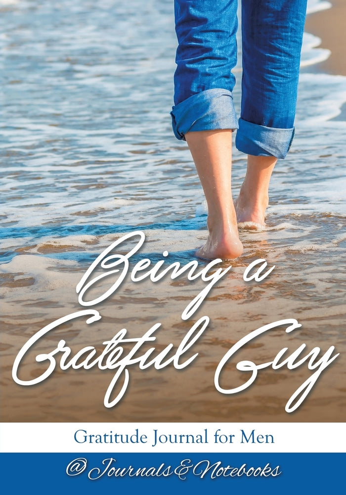 Being a Grateful Guy. Gratitude Journal for Men