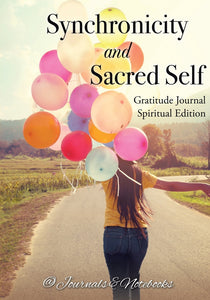 Synchronicity and Sacred Self. Gratitude Journal Spiritual Edition