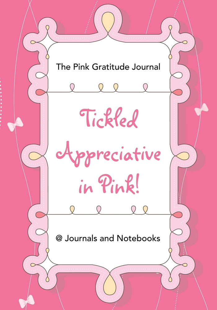 Tickled Appreciative in Pink! - The Pink Gratitude Journal