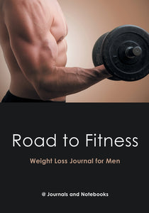Road to Fitness - Weight Loss Journal for Men