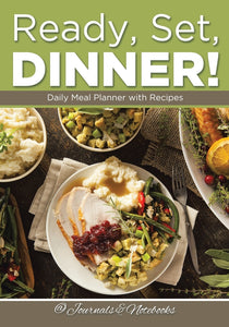 Ready Set Dinner! Daily Meal Planner with Recipes