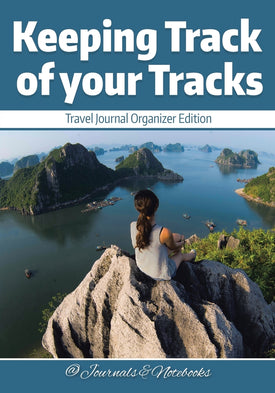 Keeping Track of your Tracks. Travel Journal Organizer Edition